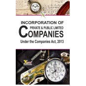 Xcess Infostore's Incorporation of Private & Public Limited Companies under the Companies Act, 2013 by Virendra K. Pamecha